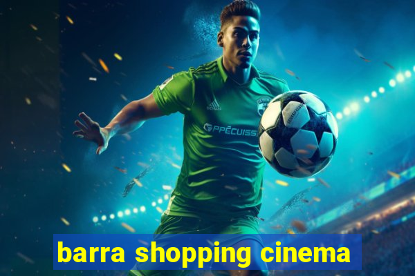 barra shopping cinema